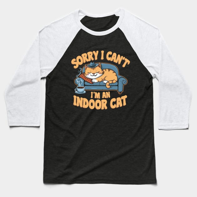 Sorry i Can't I'm An Indoor Cat. Funny Cat Baseball T-Shirt by Chrislkf